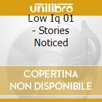 Low Iq 01 - Stories Noticed cd