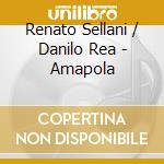 Renato Sellani / Danilo Rea - Amapola cd musicale di Sellani renato & rea