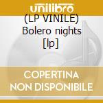 (LP VINILE) Bolero nights [lp] lp vinile di Brian Lynch