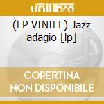 (LP VINILE) Jazz adagio [lp] cd