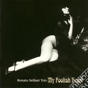 Renato Sellani - My Foolish Heart cd musicale di SELLANI RENATO TRIO