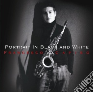 Francesco Cafiso - Portrait In Black And White cd musicale di Francesco Cafiso