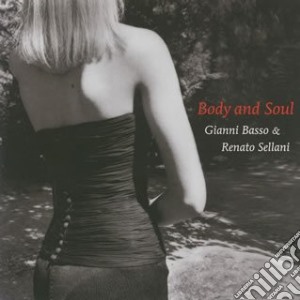 Gianni Basso & Renato Sellani - Body And Soul cd musicale di BASSO GIANNI-RENATO SELLANI