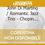 John Di Martino / Romantic Jazz Trio - Chopin Jazz cd