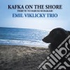 Emil Viklicky Trio - Kafka On The Shore cd