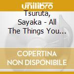Tsuruta, Sayaka - All The Things You Are(W/Dan Nimmer (2 Cd) cd