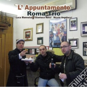 Roma Trio - L'Appuntamento cd musicale di Roma Trio