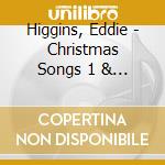 Higgins, Eddie - Christmas Songs 1 & 2 (2 Cd) cd
