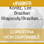 Konitz, Lee - Brazilian Rhapsody/Brazilian Serenade cd musicale di Konitz, Lee