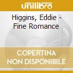Higgins, Eddie - Fine Romance cd
