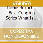 Richie Beirach - Best Coupling Series What Is This cd