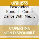 Paszkudzki Konrad - Come Dance With Me: Jimmy Van cd