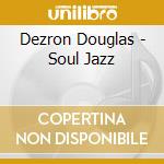 Dezron Douglas - Soul Jazz cd