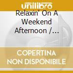 Relaxin' On A Weekend Afternoon / Various cd