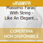 Massimo Farao' With String - Like An Elegant Wine cd