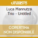 Luca Mannutza Trio - Untitled cd