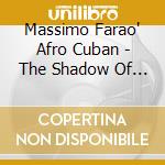 Massimo Farao' Afro Cuban - The Shadow Of Your Smile cd