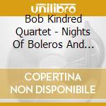 Bob Kindred Quartet - Nights Of Boleros And Blues cd