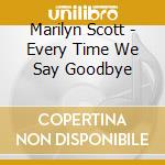 Marilyn Scott - Every Time We Say Goodbye cd