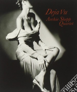 Archie Shepp Quartet - Deja Vu cd musicale di Archie Shepp Quartet