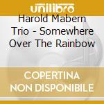 Harold Mabern Trio - Somewhere Over The Rainbow cd