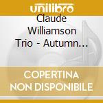 Claude Williamson Trio - Autumn In New York cd