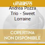 Andrea Pozza Trio - Sweet Lorraine cd