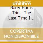 Barry Harris Trio - The Last Time I Saw Paris cd musicale