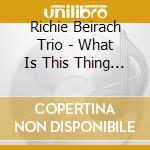Richie Beirach Trio - What Is This Thing Called Love? cd