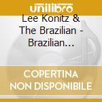 Lee Konitz & The Brazilian - Brazilian Serenade cd