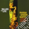Pharoah Sanders Quartet - Ballads With Love cd