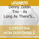 Denny Zeitlin Trio - As Long As There'S Music cd
