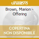 Brown, Marion - Offering cd musicale di Brown, Marion