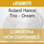 Roland Hanna Trio - Dream cd