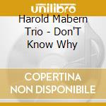 Harold Mabern Trio - Don'T Know Why cd