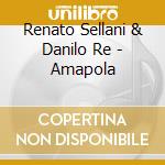 Renato Sellani & Danilo Re - Amapola cd