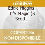 Eddie Higgins - It'S Magic (& Scott Hamilton) cd musicale di Eddie Higgins