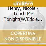 Henry, Nicole - Teach Me Tonight(W/Eddie Higgins) cd
