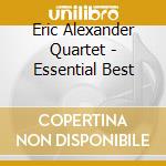 Eric Alexander Quartet - Essential Best cd musicale di Eric Alexander Quartet