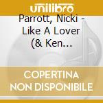 Parrott, Nicki - Like A Lover (& Ken Peplowski) cd