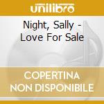 Night, Sally - Love For Sale cd musicale di Night, Sally