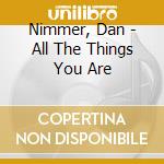 Nimmer, Dan - All The Things You Are cd