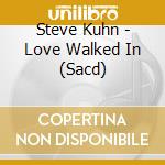 Steve Kuhn - Love Walked In (Sacd) cd
