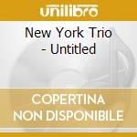 New York Trio - Untitled cd
