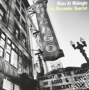 Eric Alexander Quartet - Blues At Midnight cd musicale di Eric Alexander