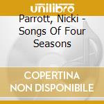 Parrott, Nicki - Songs Of Four Seasons cd