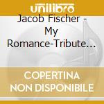Jacob Fischer - My Romance-Tribute To Bill Evans cd