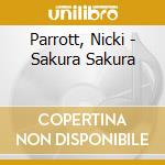 Parrott, Nicki - Sakura Sakura cd