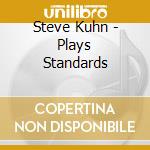 Steve Kuhn - Plays Standards cd