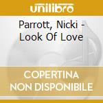 Parrott, Nicki - Look Of Love cd